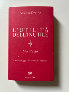 Nuccio Ordine - L'utilità dell'inutile. Manifesto