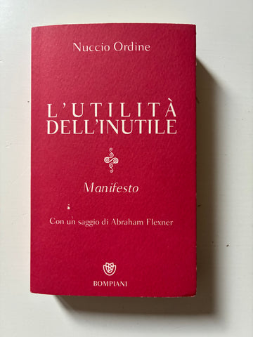 Nuccio Ordine - L'utilità dell'inutile. Manifesto