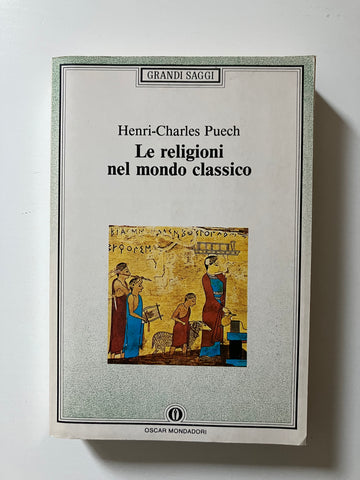 Henri-Charles Puech - Le religioni nel mondo classico