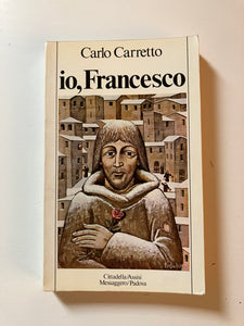 Carlo Carretto - Io, Francesco
