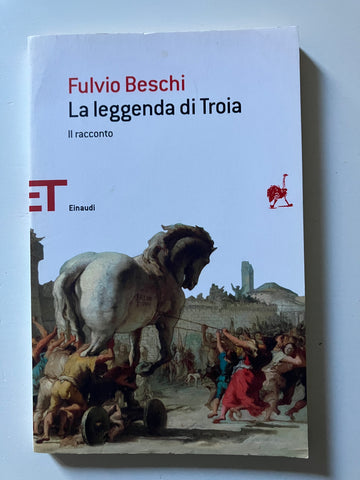 Fulvio Beschi - La leggenda di Troia. Il racconto