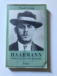 Theodor Lessing - Haarmann Storia di un lupo mannaro