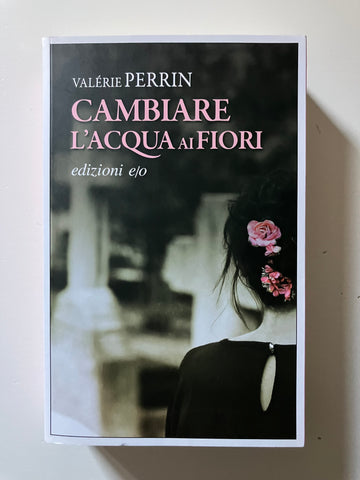 Valerie Perrin - Cambiare l'acqua ai fiori