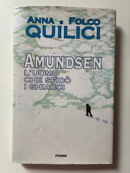 Anna e Folco Quilici - Amundsen L'uomo che sfidò i ghiacci