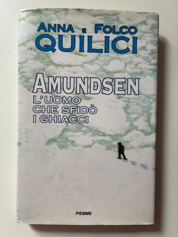 Anna e Folco Quilici - Amundsen L'uomo che sfidò i ghiacci