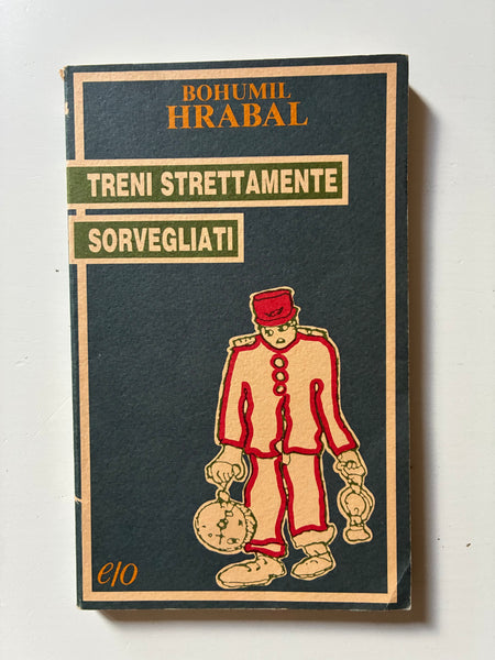 Bohumil Hrabal - Treni strettamente sorvegliati