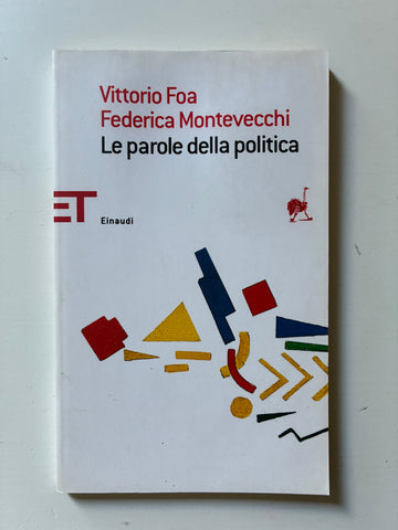 Vittorio Foa, Federica Montevecchi - Le parole della politica