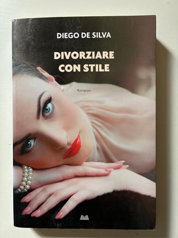 Diego De Silva - Divorziare con stile