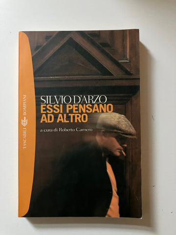 Silvio D'Arzo - Essi pensano ad altro