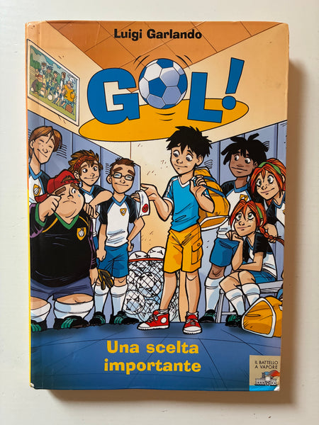 Luigi Garlando - GOL ! Una scelta importante