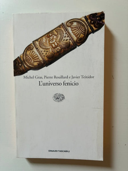 Michel Gras, Pierre Rouillard e Javier Teixidor -  L'universo fenicio