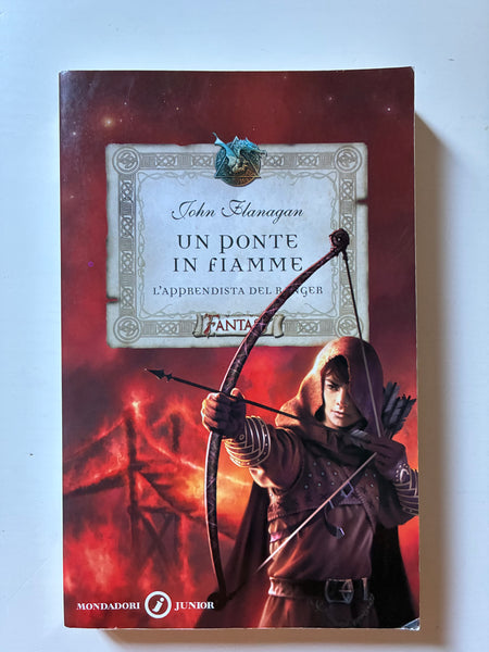 John Flanagan - Un ponte in fiamme. L'apprendista del ranger