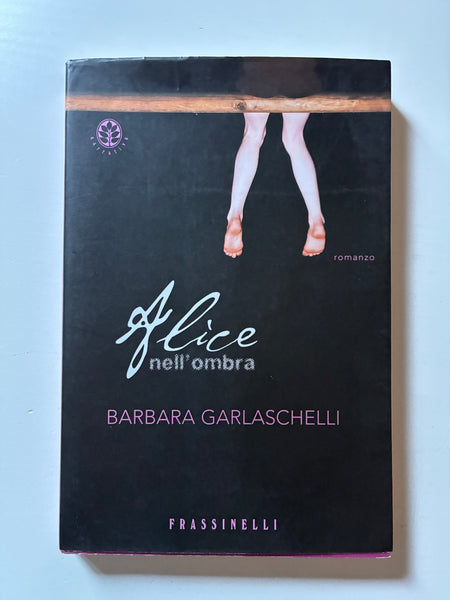 Barbara Garlaschelli - Alice nell'ombra