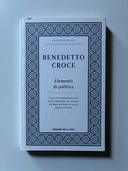 Benedetto Croce - Elementi di politica
