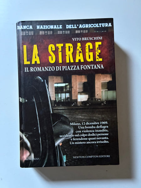 Vito Bruschini - La strage. Il romanzo di Piazza Fontana