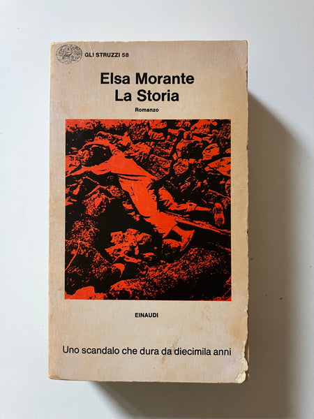 Elsa Morante - La Storia Uno scandalo che dura da diecimila anni