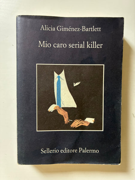 Alicia Gimenez-Bartlett - Mio caro serial killer