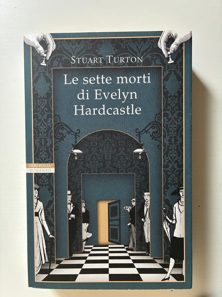 Stuart Turton - Le sette morti di Evelyn Hardcastle