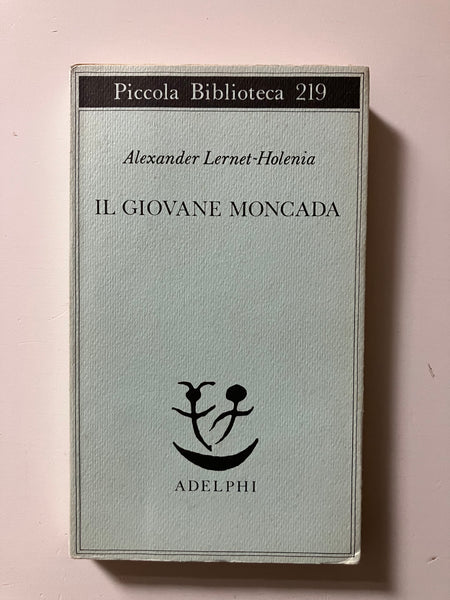 Alexander Lernet- Holenia - Il giovane Moncada