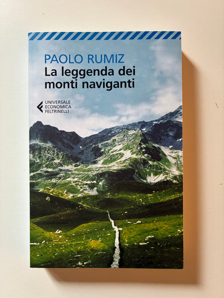 Paolo Rumiz - La leggenda dei monti naviganti