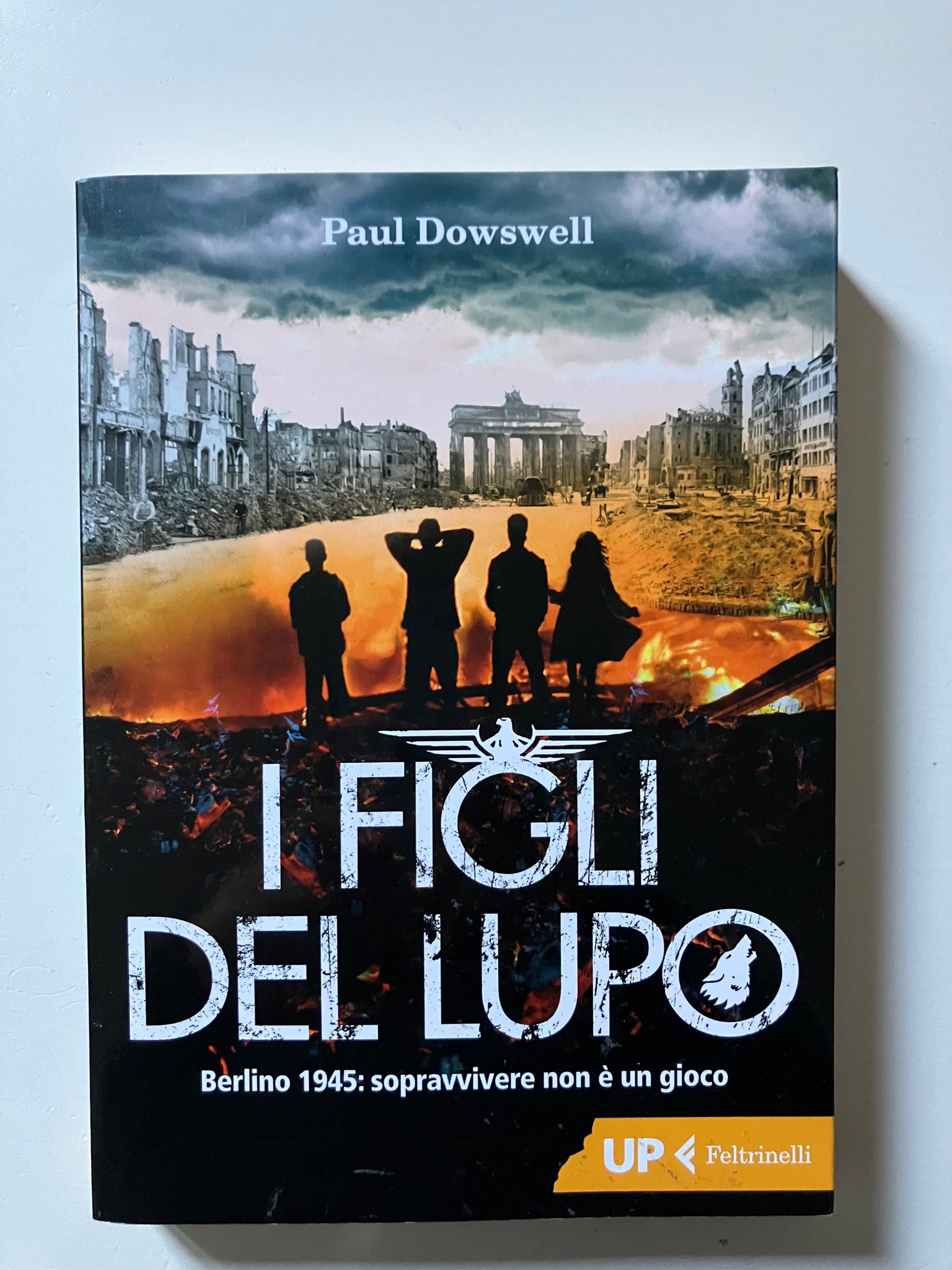 Paul Dowswell - I figli del lupo. Berlino 1945: sopravvivere non è un gioco