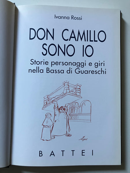 Ivana Rossi - Don Camillo sono io Storie personaggi e giri nella Bassa di Guareschi