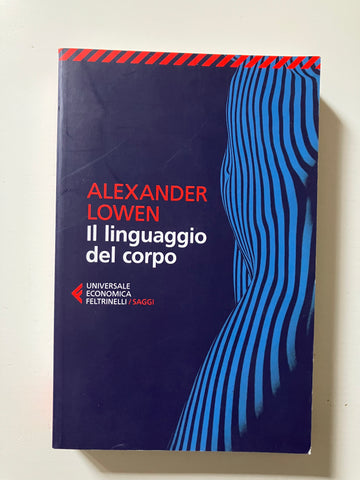Alexander Lowen - Il linguaggio del corpo
