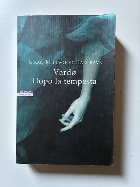 Kiran Millwood Hargrave - Vardo. Dopo la tempesta