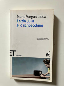 Mario Vargas Llosa - La zia Julia e lo scribacchino