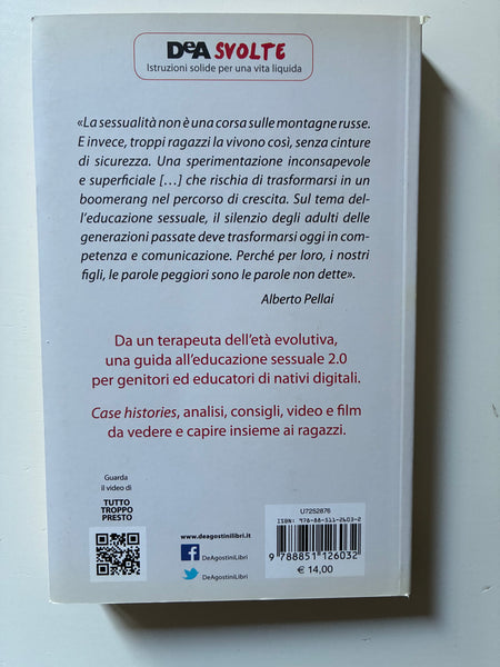 Alberto Pellai - Tutto troppo presto. L'educazione sessuale dei nostri figli nell'era di internet