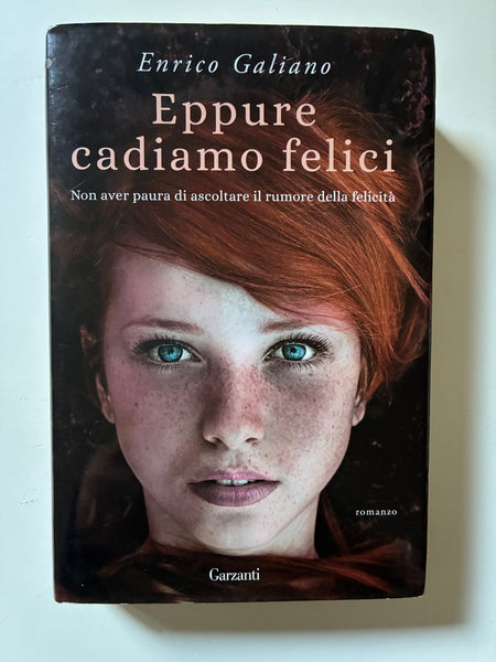 Enrico Galiano - Eppure cadiamo felici