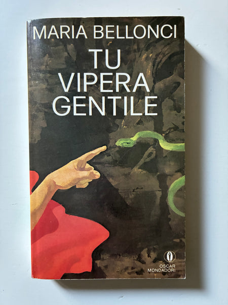 Maria Bellonci - Tu vipera gentile