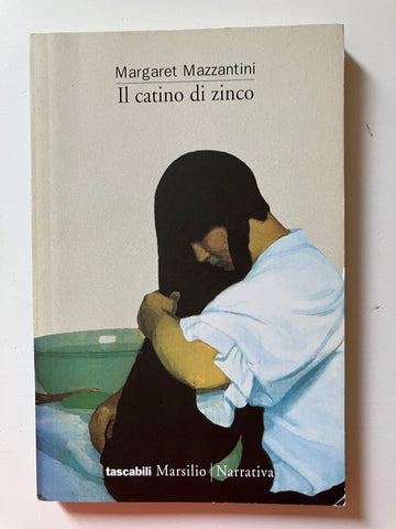 Margaret Mazzantini - Il catino di zinco