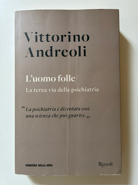 Vittorino Andreoli - L'uomo folle/ La terza via della psichiatria