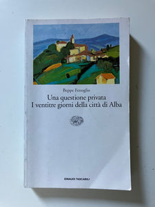 Beppe Fenoglio - Una questione privata I ventitre giorni della città di Alba