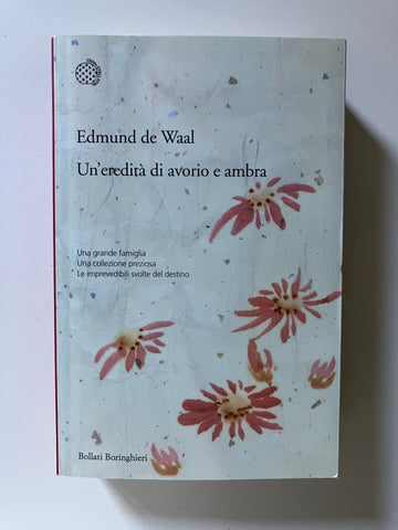 Edmund de Waal - Un'eredità di avorio e ambra