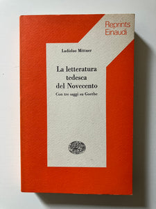 Ladislao Mittner - La letteratura tedesca del Novecento