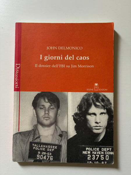 John Delmonico - I giorni del caos. il dossier dell'FBI su Jim Morrison