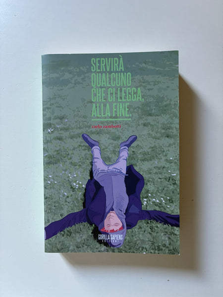 Carlo Zambotti - Servirà qualcuno che ci legga, alla fine.