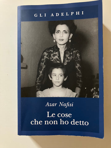 Azar Nafisi - Le cose che non ho detto