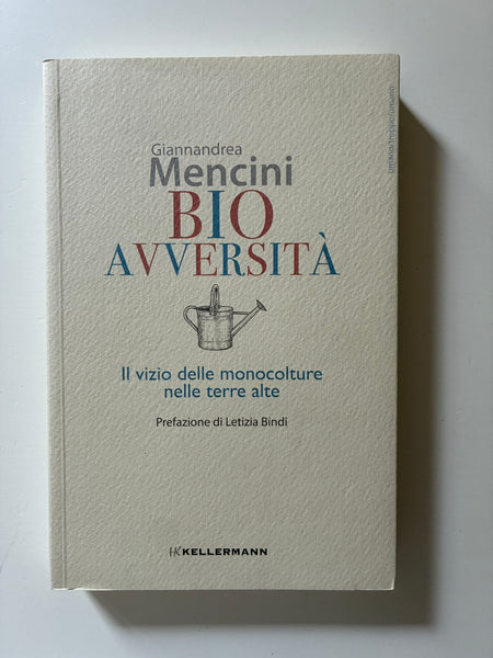 Giannandrea Mencini - Bioavversità. Il vizio delle monoculture nelle terre alte