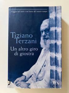 Tiziano Terzani - Un altro giro di giostra