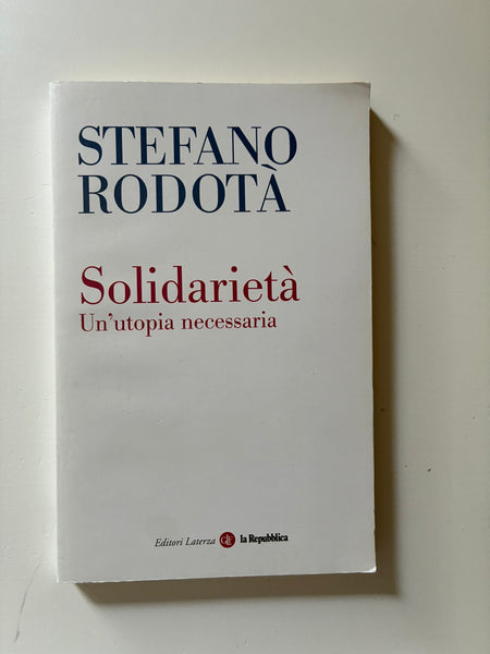 Stefano Rodotà - Solidarietà Un'utopia necessaria
