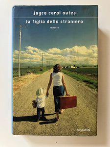 Joyce Carol Oates - La figlia dello straniero