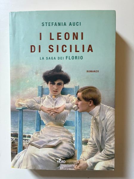 Stefania Auci - I leoni di Sicilia. La saga dei Florio