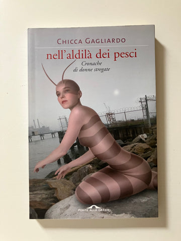 Chicca Gagliardo - Nell'aldilà dei pesci