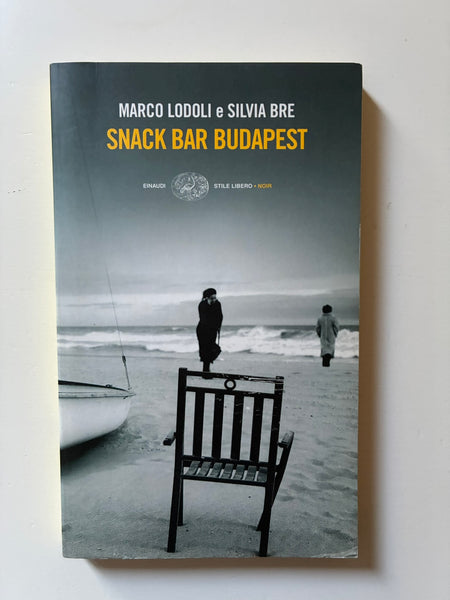 Marco Lodoli e Silvia Bre - Snack Bar Budapest