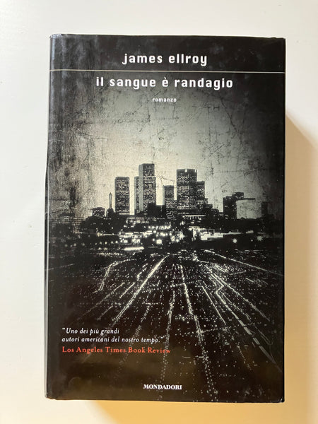 James Ellroy - Il sangue è randagio