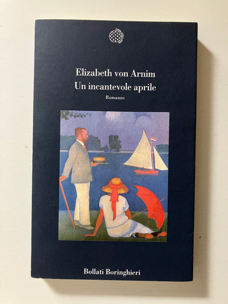 Elizabeth Von Arnim - Un incantevole aprile