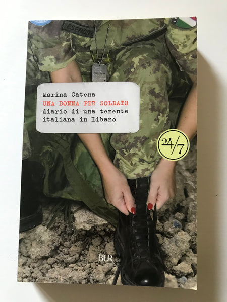 Marina Catena - Una donna per soldato diario di una tenente italiana in Libano